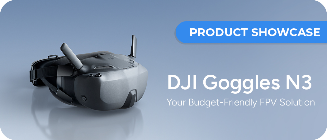 DJI Goggles N3: Your Budget-Friendly FPV Solution